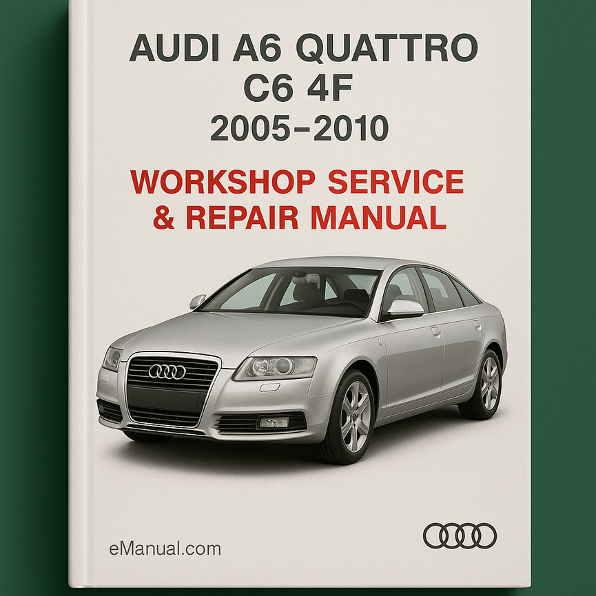 AUDI A6 QUATTRO C6 4F 2005-2010 Workshop Service Repair Manual
