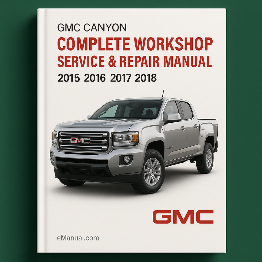 GMC Canyon Komplettes Werkstatt-Service-Reparaturhandbuch 2015 2016 2017 2018