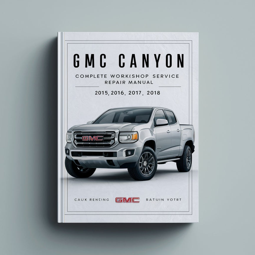 Manual completo de servicio y reparación del taller de GMC Canyon 2015 2016 2017 2018