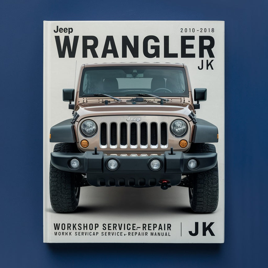 Manual completo de servicio y reparación del taller Jeep Wrangler JK 2010 2011 2012 2013 2014 2015 2016 2017 2018