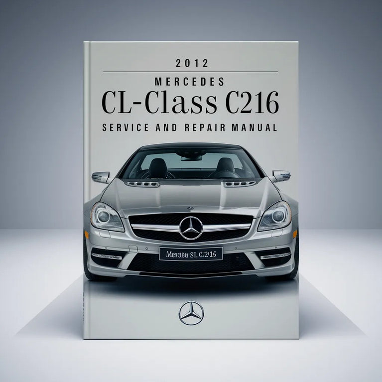 2012 Mercedes CL-Klasse C216 Wartungs- und Reparaturhandbuch