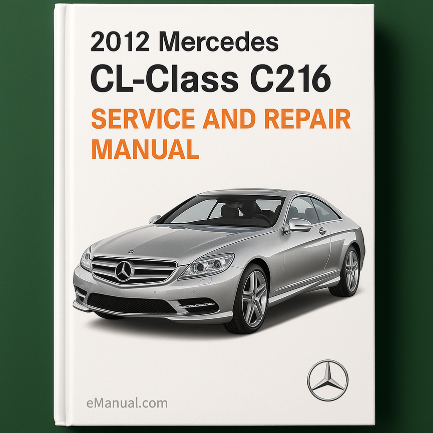 2012 Mercedes CL-Class C216 Service and Repair Manual