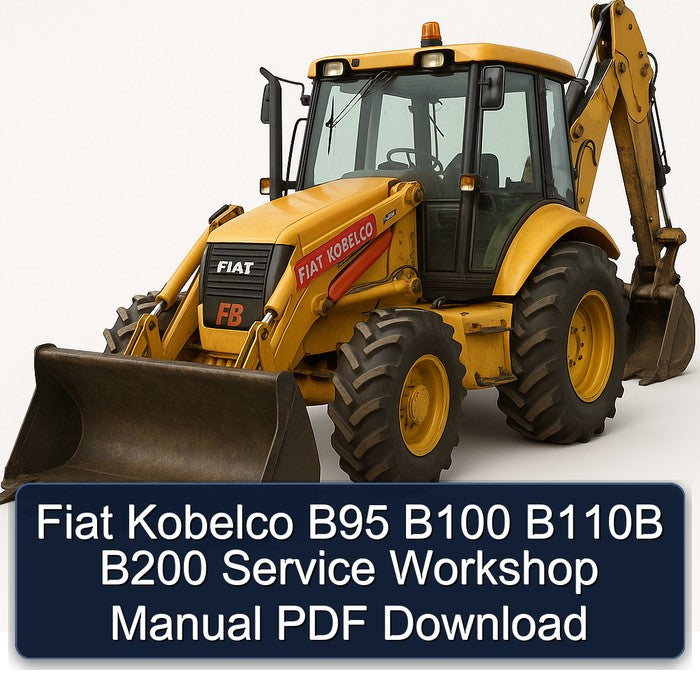 Fiat Kobelco B95 B100 B110B B200 Service Repair Workshop Manual PDF