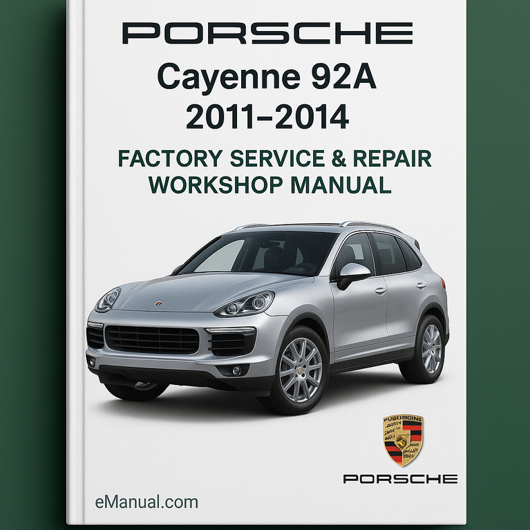 Porsche Cayenne 92A 2011-2014 Factory Service Repair Workshop Manual