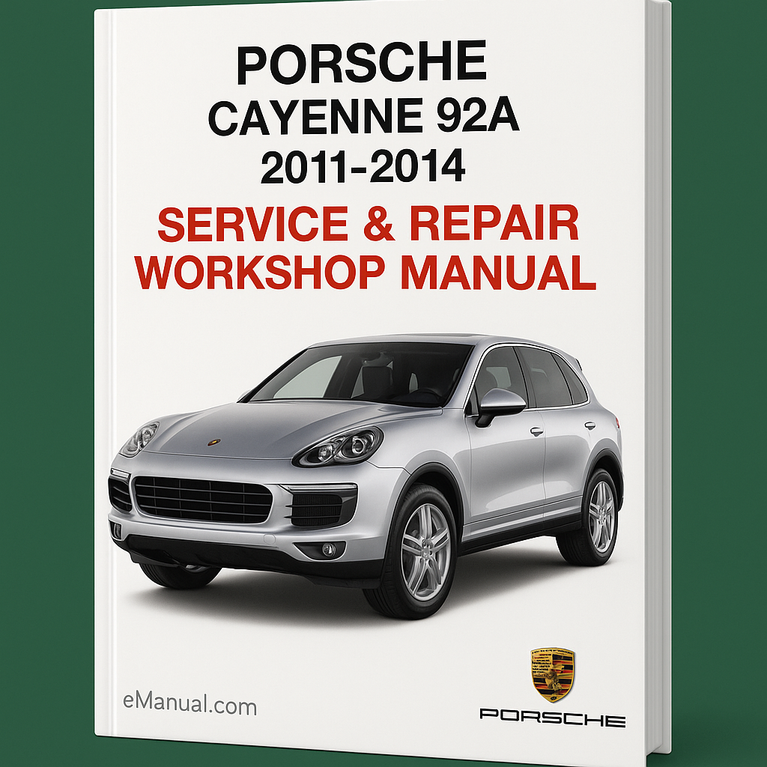 Porsche Cayenne 92A 2011-2014 Service Repair Workshop Manual