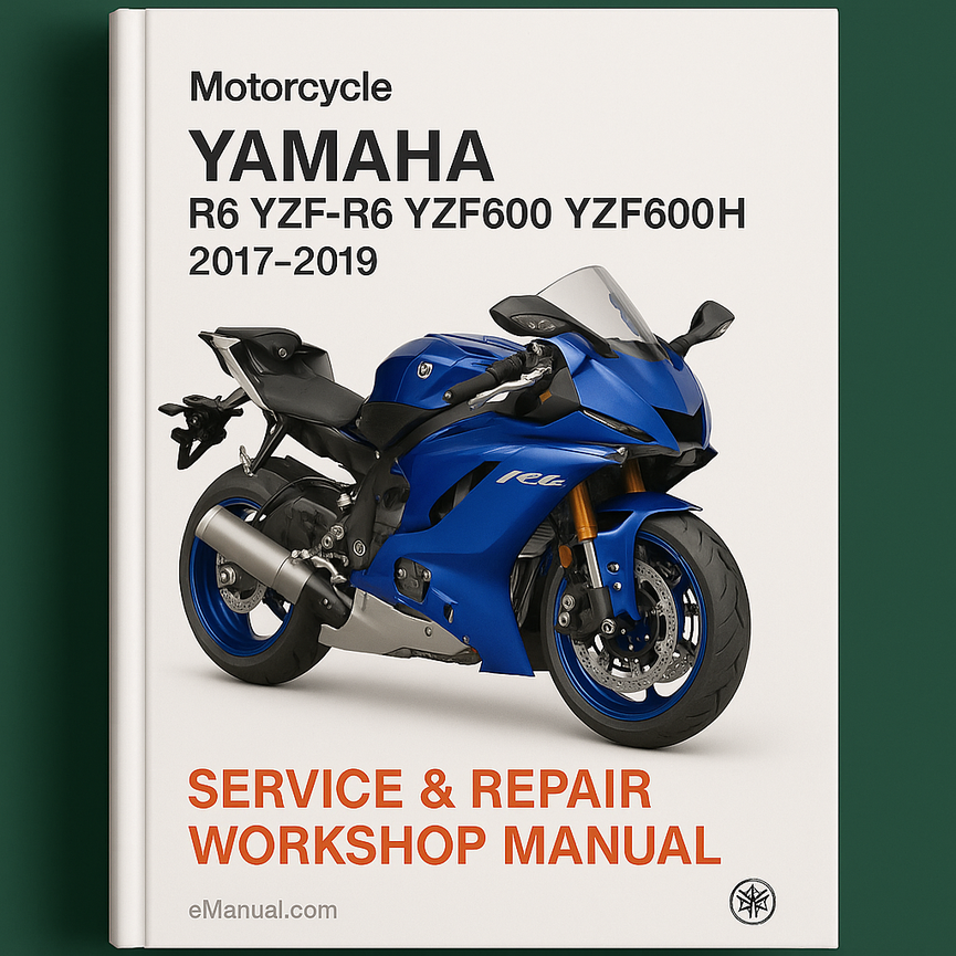 Yamaha R6 YZF-R6 YZF600 YZF600H Motorcycle 2017-2019 Service Repair Workshop Manual