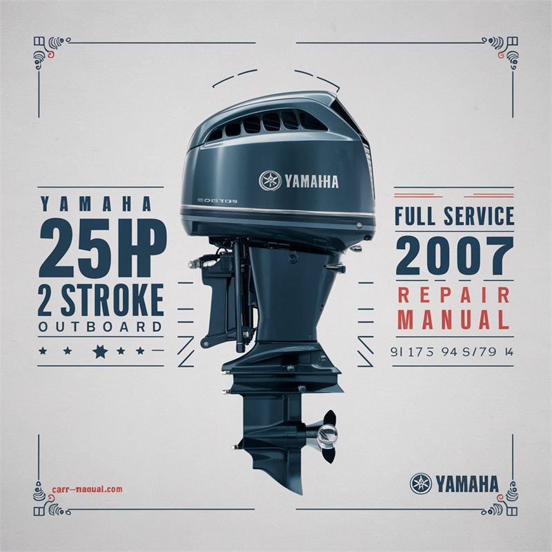 2007 Yamaha 25HP 2 Stroke Outboard Service Repair Workshop Manual PDF
