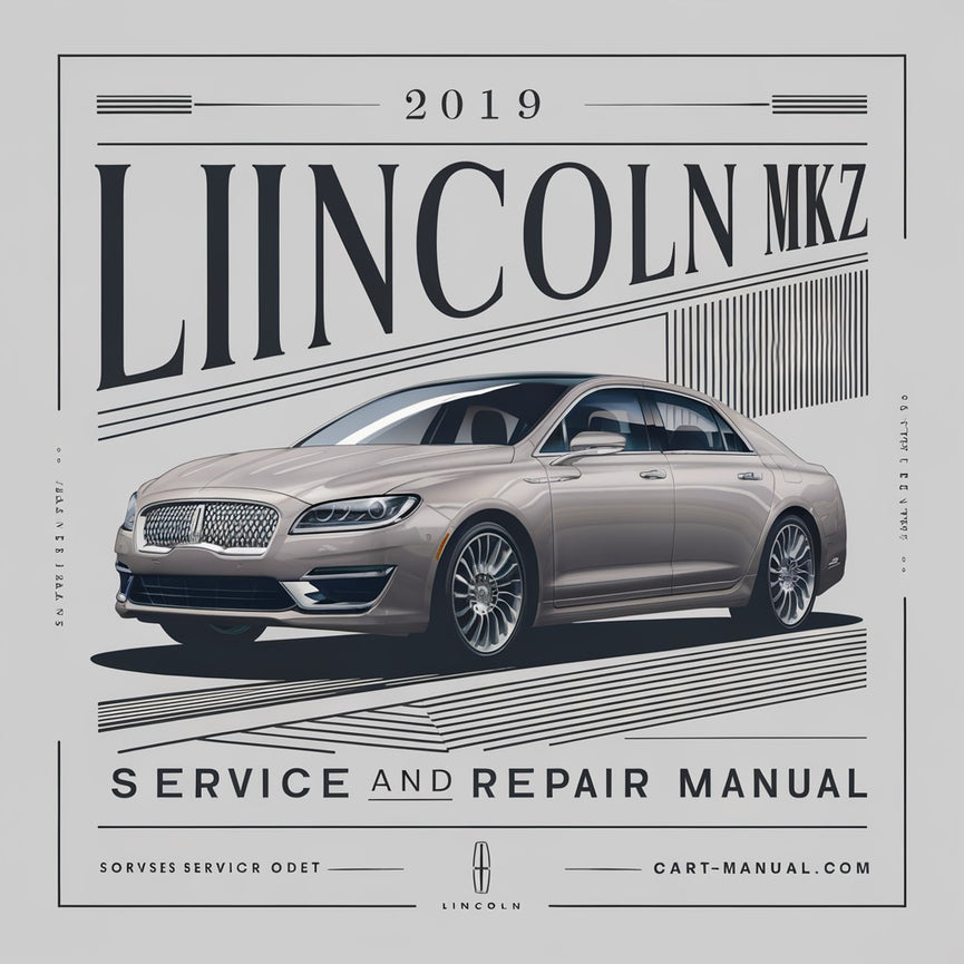 2019 Lincoln MKZ Service And Repair Manual