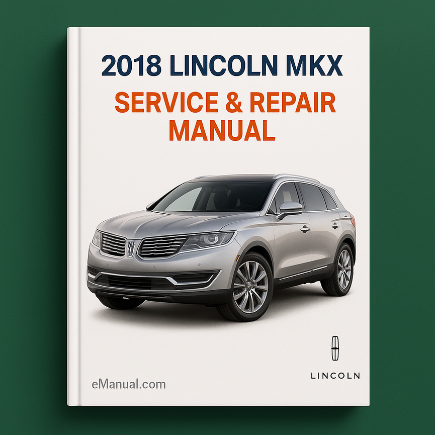 2018 Lincoln MKX Service & Repair Manual