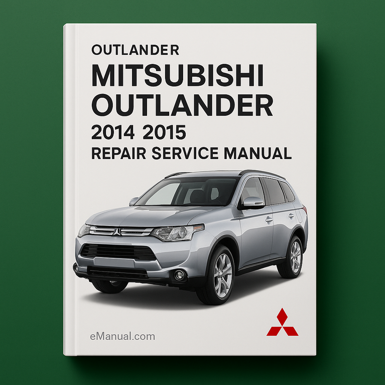 Mitsubishi Outlander 2014 2015 Repair Service Manual