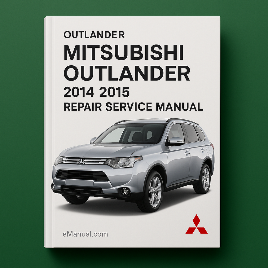 Mitsubishi Outlander 2014 2015 Repair Service Manual