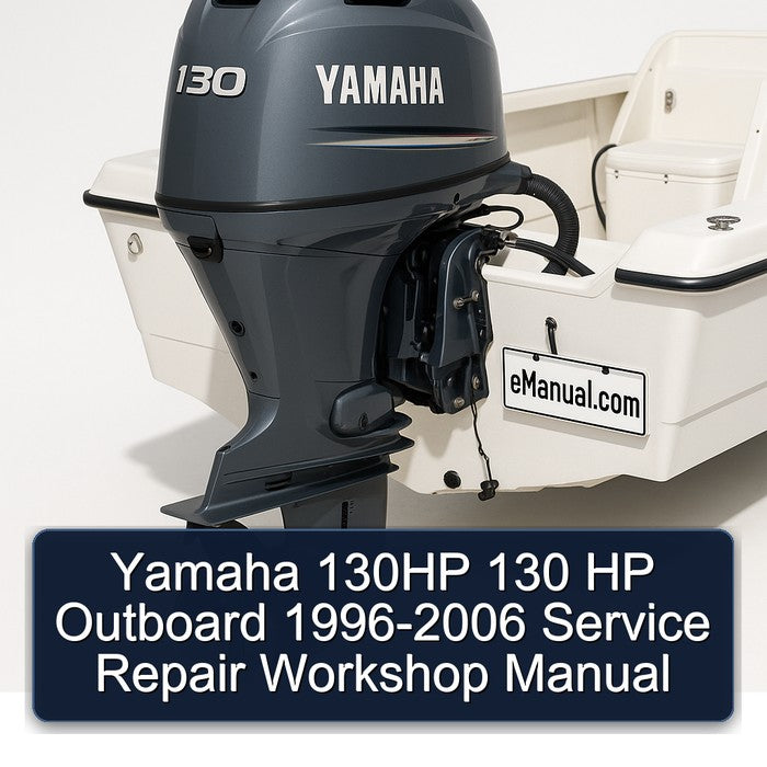 1996-2006 Yamaha 130HP 130 HP Outboard Service Repair Workshop Manual PDF