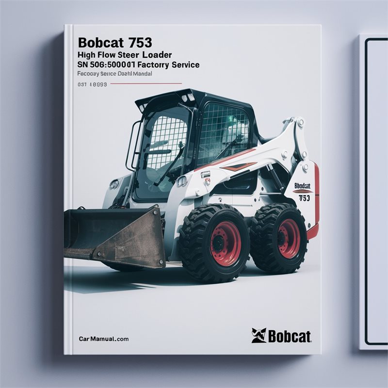Bobcat 753 High Flow Skid Steer Loader SN 508630001 Above Service Repair Workshop Manual PDF