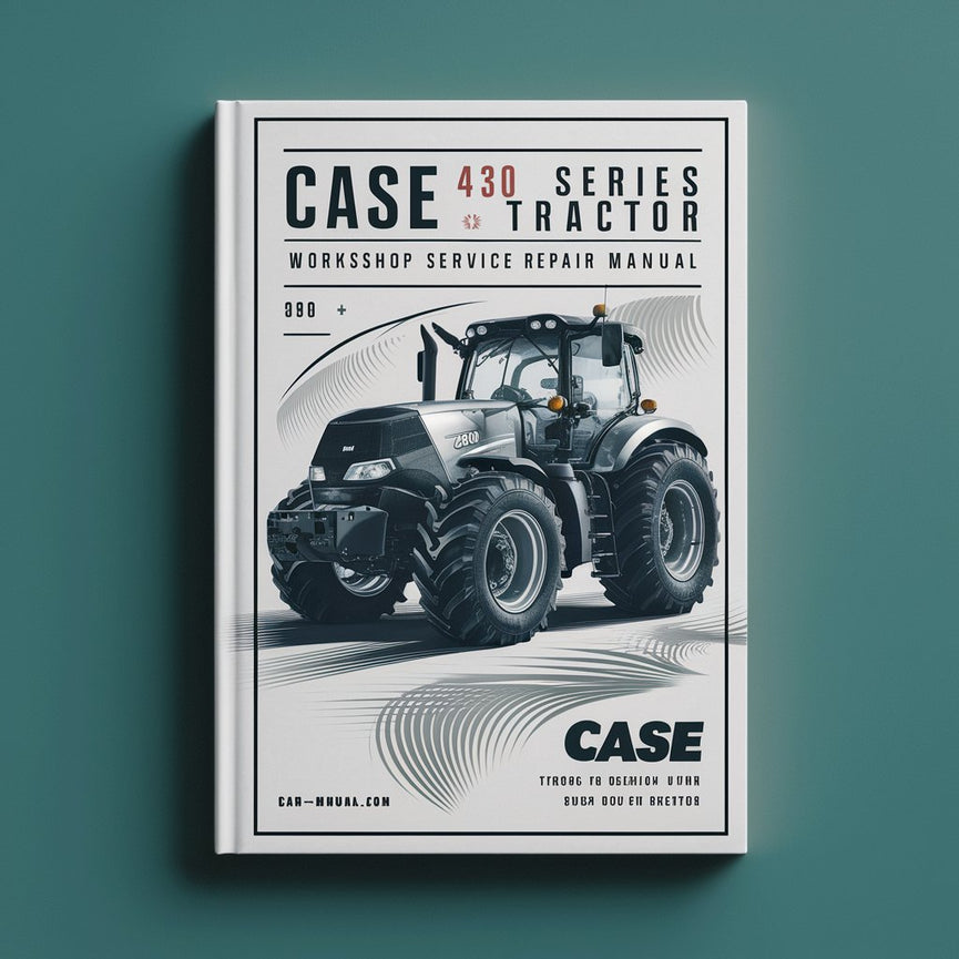 Case 430 Series Tractor Workshop Service Repair Manual