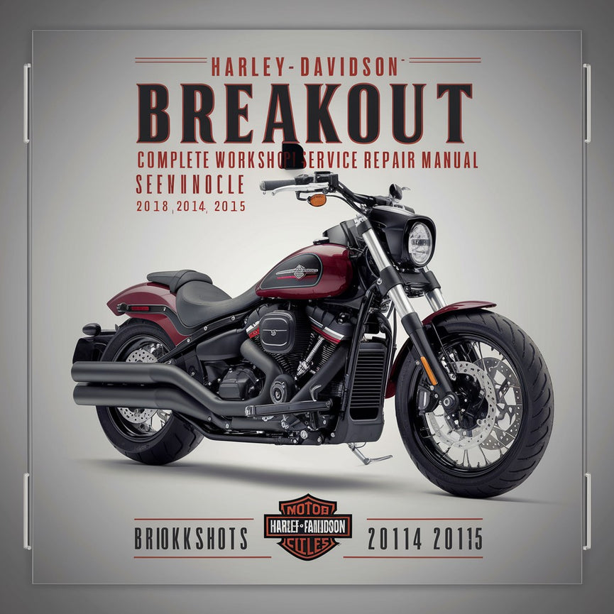 Manual de servicio y reparación completo de taller de Harley Davidson Breakout FXSB y CVO Breakout FXSBSE 2013 2014 2015