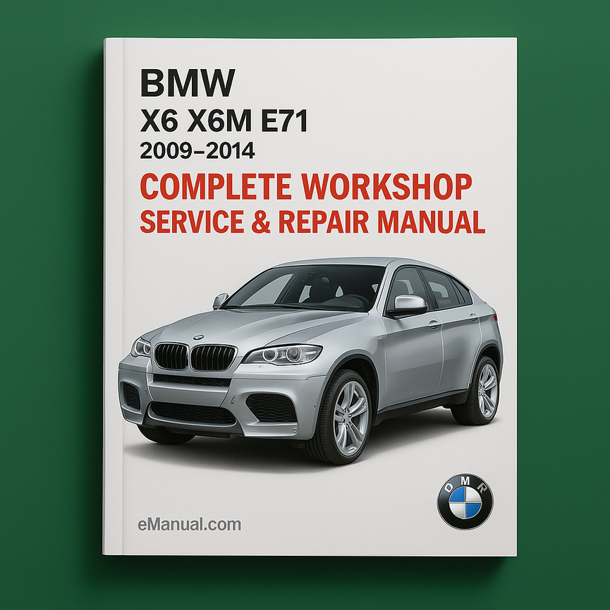 BMW X6 X6M E71 Complete Workshop Service Repair Manual 2009 2010 2011 2012 2013 2014
