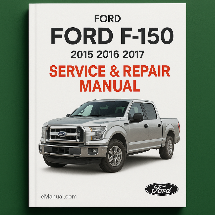 Ford F-150 2015 2016 2017 Service Repair Manual