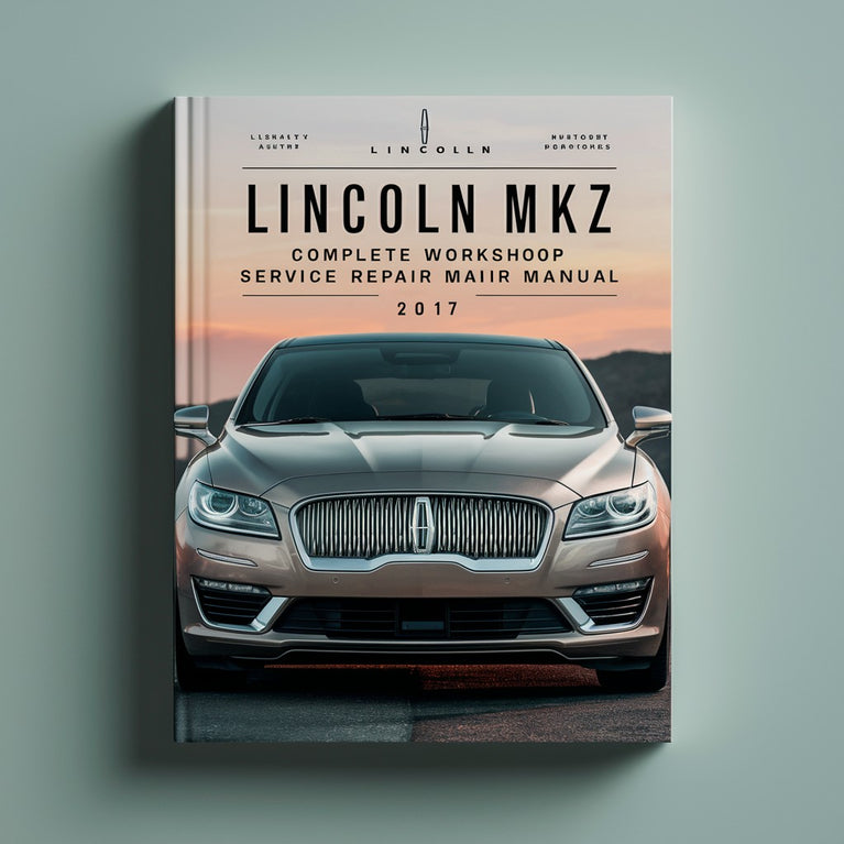 Manual completo de servicio y reparación del taller Lincoln MKZ 2017