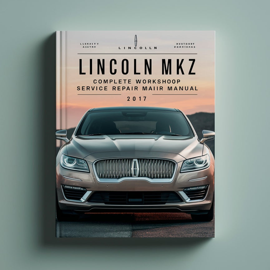 Lincoln MKZ Komplettes Werkstatthandbuch 2017