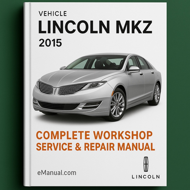 Lincoln MKZ Complete Workshop Service Repair Manual 2015