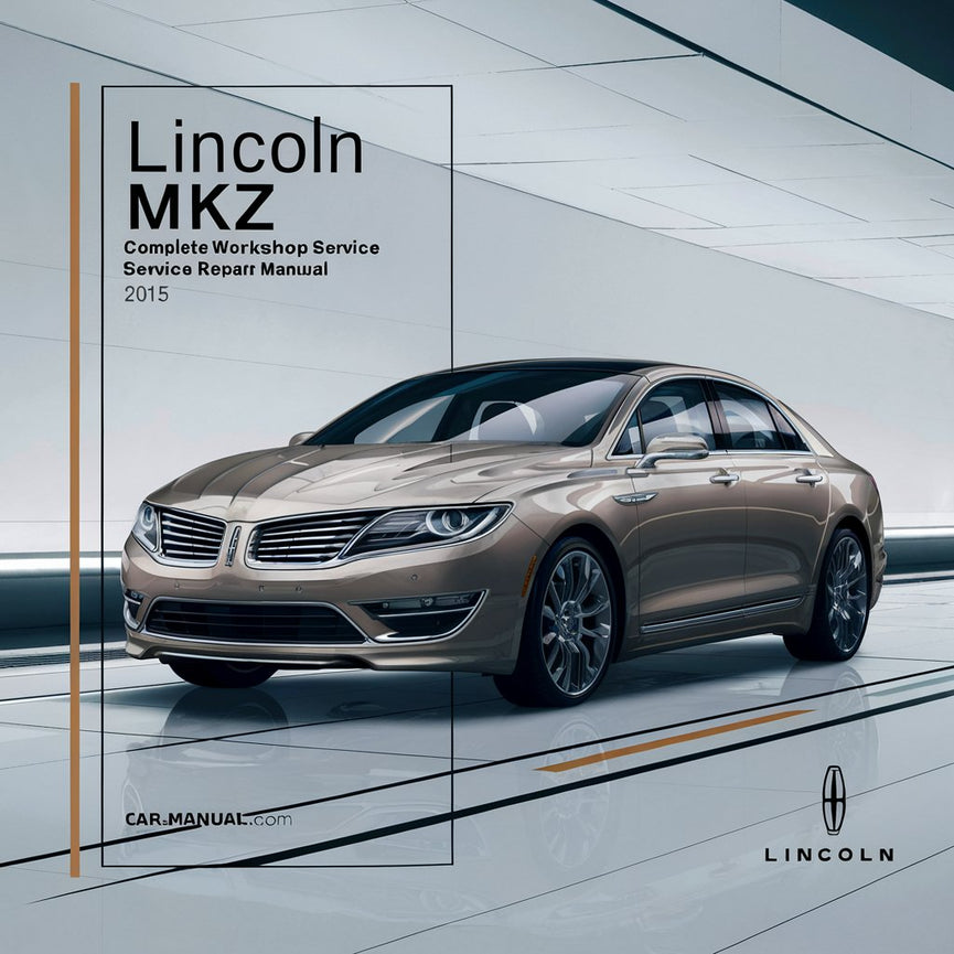 Manual completo de servicio y reparación del taller Lincoln MKZ 2015