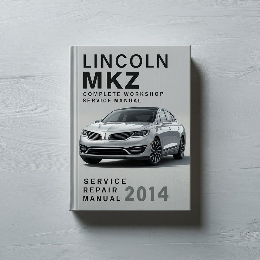 Manual completo de servicio y reparación del taller Lincoln MKZ 2014