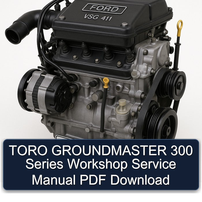 Ford VSG 411 Toro Groundmaster 300 Series Service Repair Workshop Manual PDF