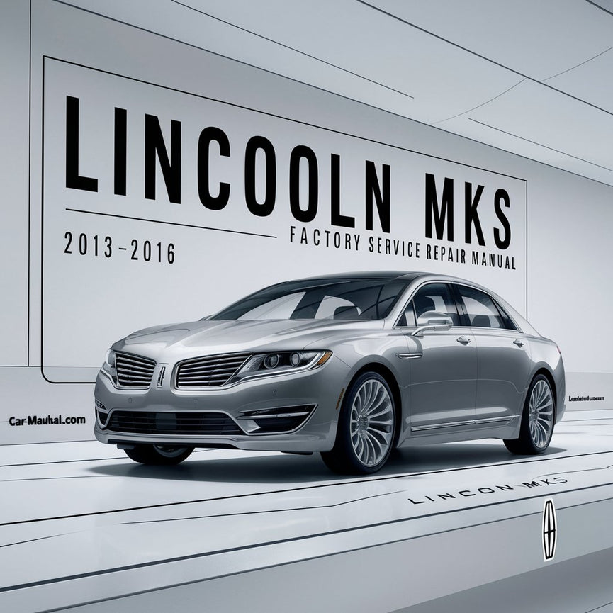 Manual de reparación y servicio de fábrica de Lincoln MKS 2013-2016