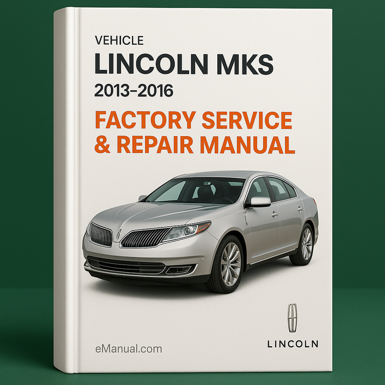 Lincoln MKS 2013-2016 Factory Service Repair Manual