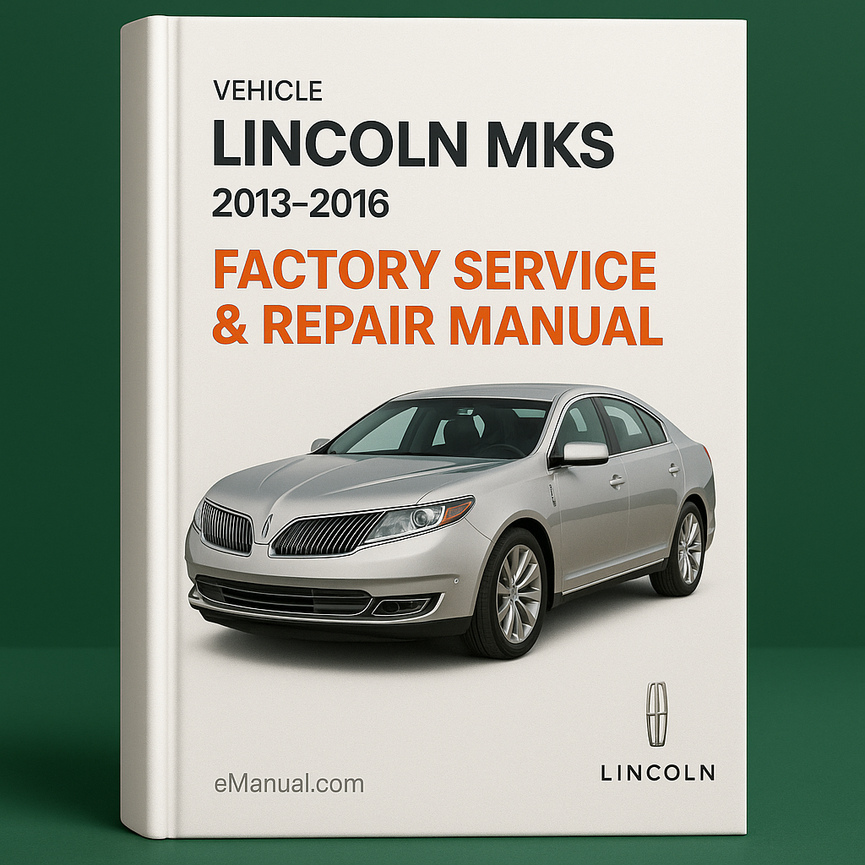 Lincoln MKS 2013-2016 Factory Service Repair Manual