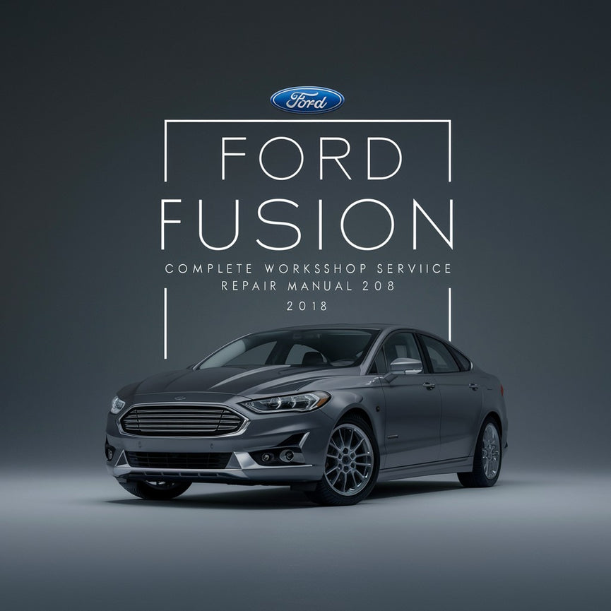 Manual completo de servicio y reparación del taller Ford Fusion 2018