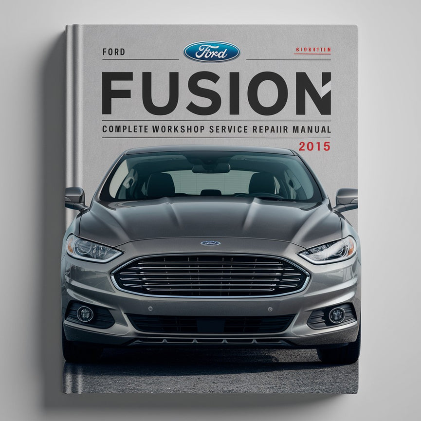 Ford Fusion Complete Workshop Service Repair Manual 2015