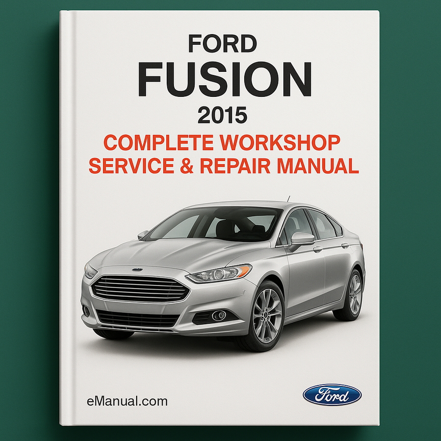 Ford Fusion Complete Workshop Service Repair Manual 2015