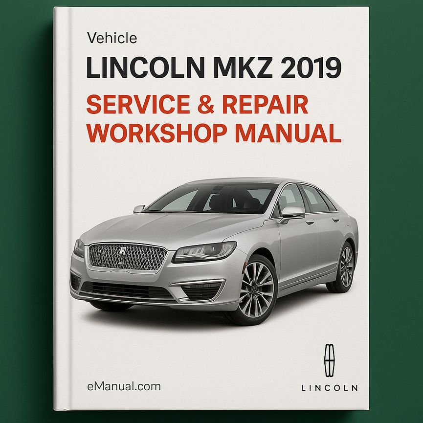 Lincoln MKZ 2019 Service Repair Workshop Manual