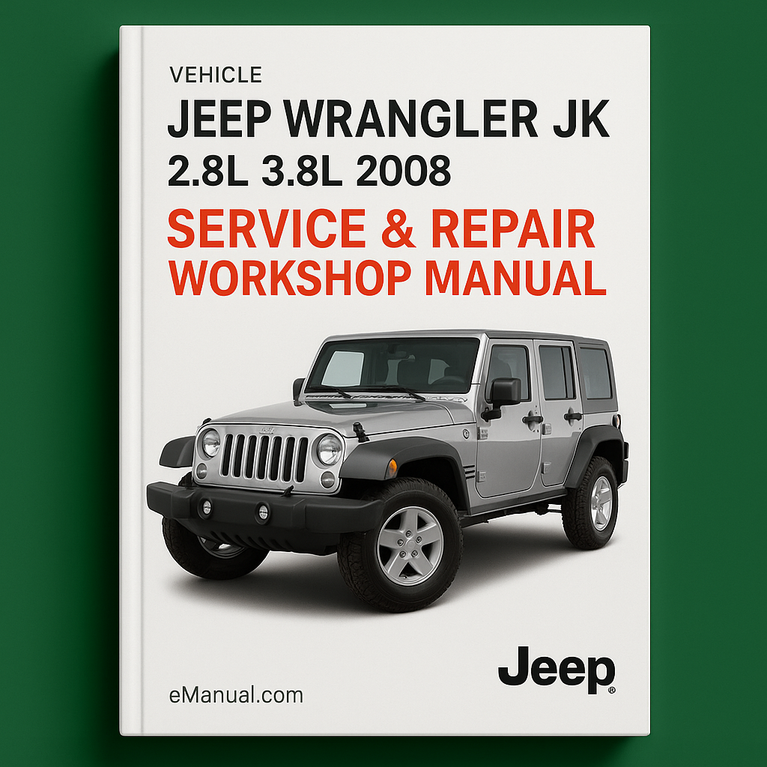 Jeep Wrangler JK 2.8L 3.8L 2008 Service Repair Workshop Manual