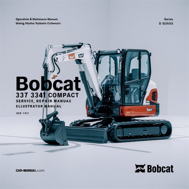 Bobcat 337 341 Compact Excavator (d Series) Service Repair Workshop Manual PDF