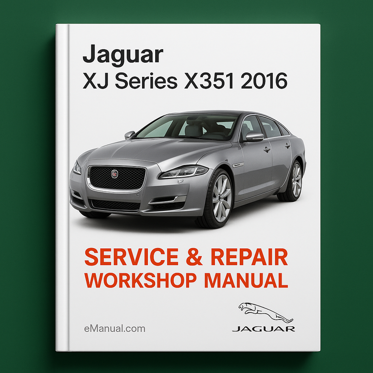 Jaguar XJ Series X351 2016 Service Repair Workshop Manual
