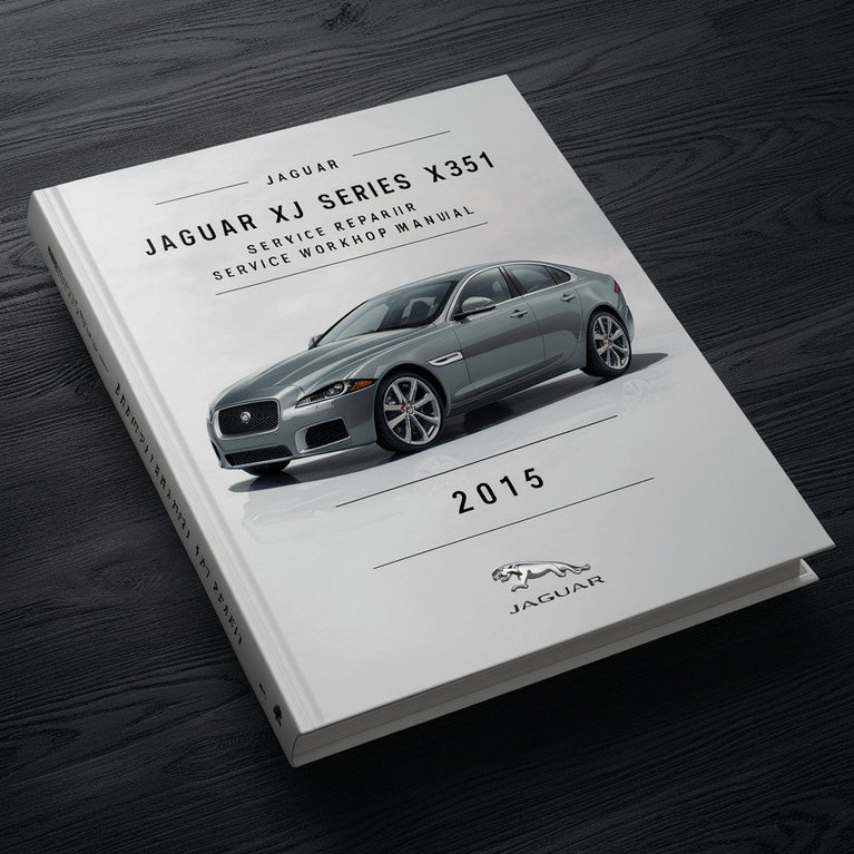 Jaguar XJ Series X351 2015 Service Repair Workshop Manual