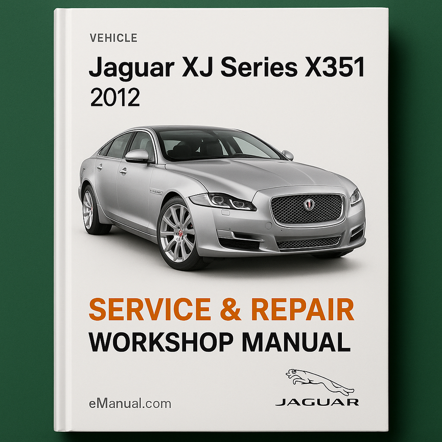 Jaguar XJ Series X351 2012 Service Repair Workshop Manual