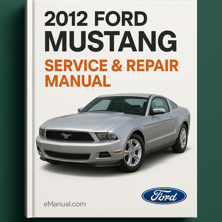 2012 Ford MUSTANG Service-Reparaturhandbuch
