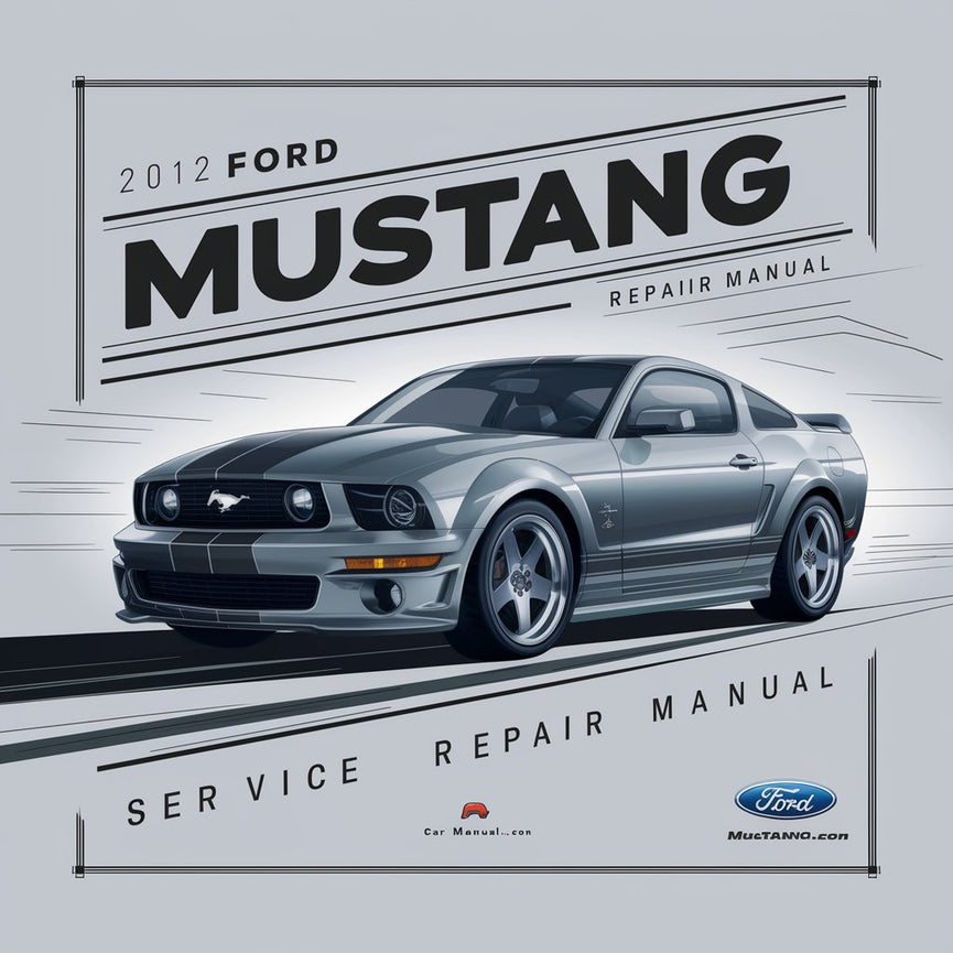 2012 Ford MUSTANG Service-Reparaturhandbuch