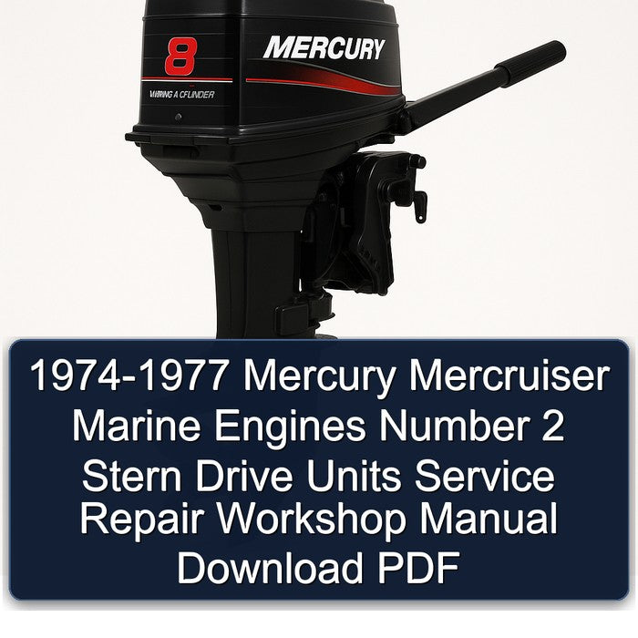 1974-1977 Mercury Mercruiser Marine Engines Number 2 Stern Drive Units Service Repair Workshop Manual PDF
