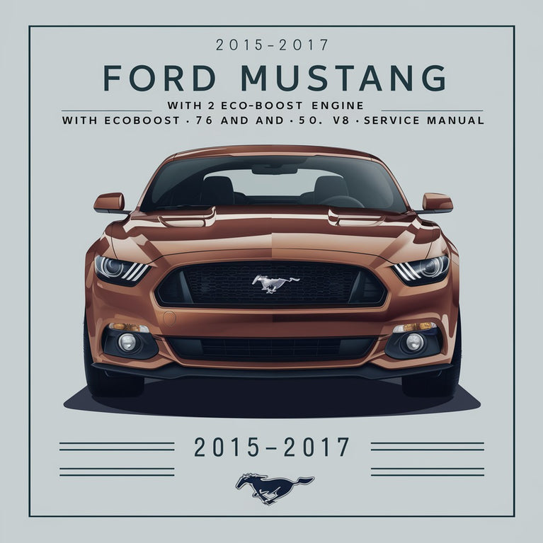 2015-2017 Ford Mustang mit 2,3 l Ecoboost-Motor, 3,7 l V6 und 5,0 l V8 Service- und Reparaturhandbuch