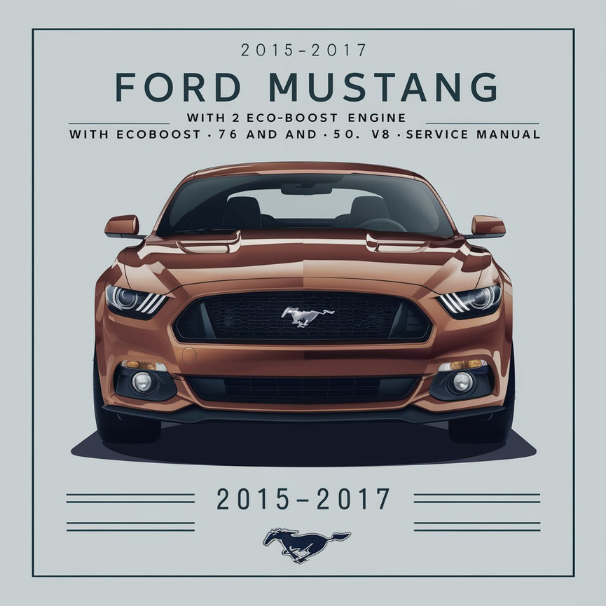 Manual de servicio y reparación de Ford MUSTANG 2015-2017 CON MOTOR ECOBOOST DE 2,3 L, V6 DE 3,7 L Y V8 DE 5,0 L