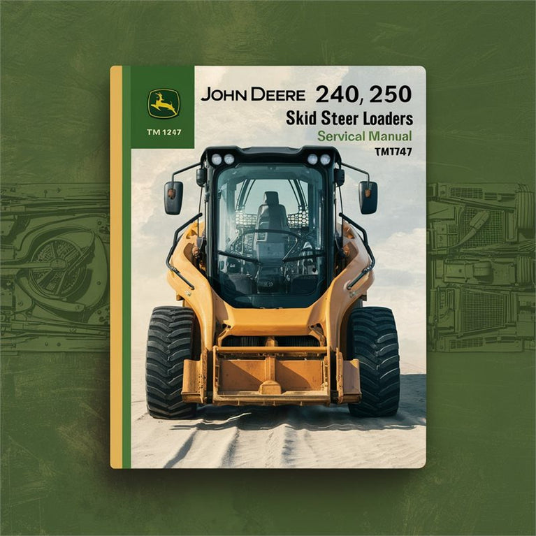 John Deere 240 250 Skid Steer Loaders Service Technical Manual(TM1747) PDF