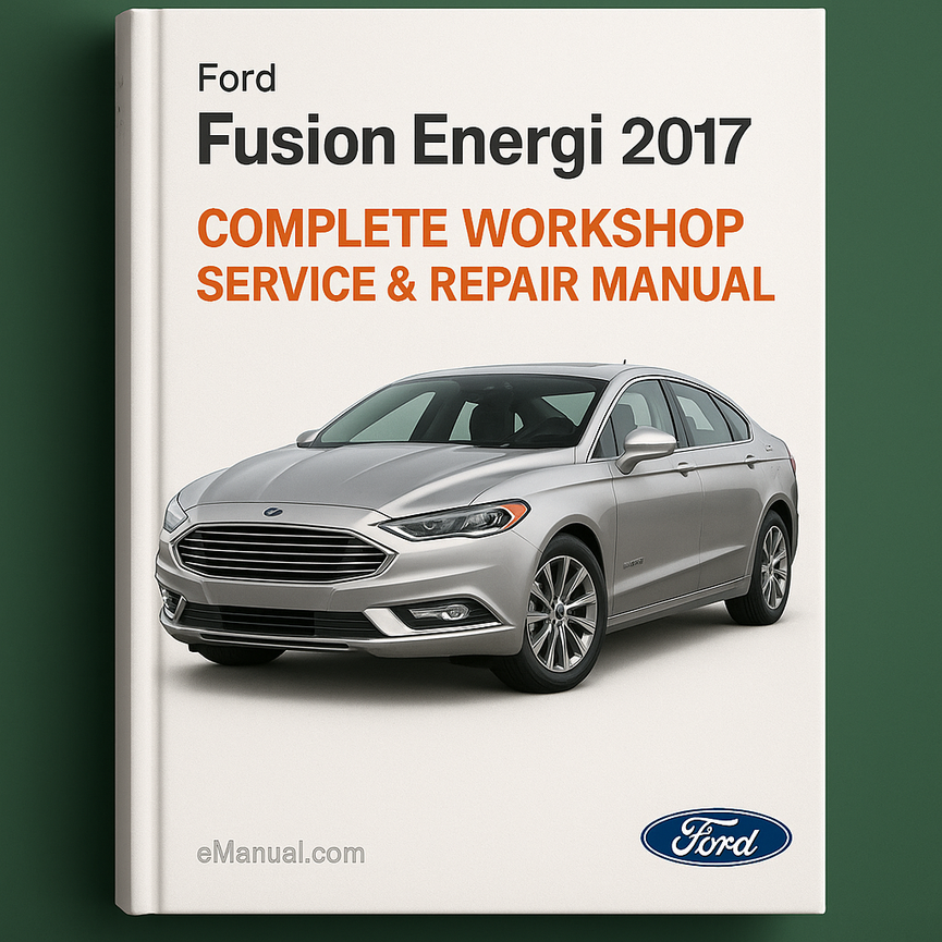 Ford Fusion Energy Complete Workshop Service Repair Manual 2017