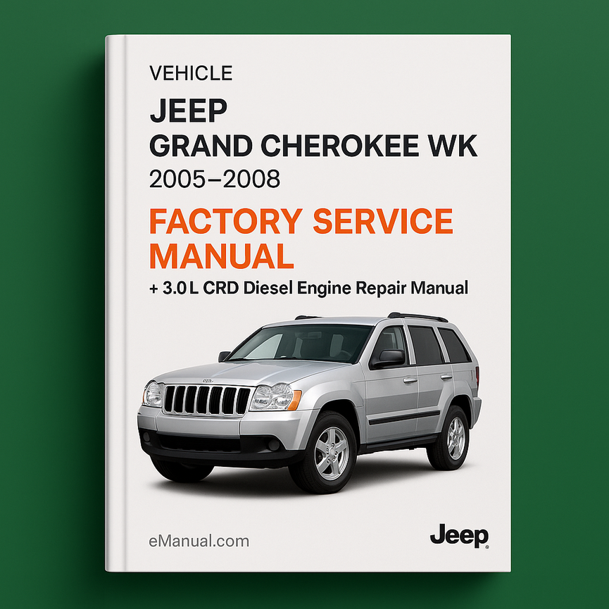 Jeep Grand CHEROKEE WK Factory Service Manual+3.0L CRD Diesel Engine Repair Manual 2005-2008
