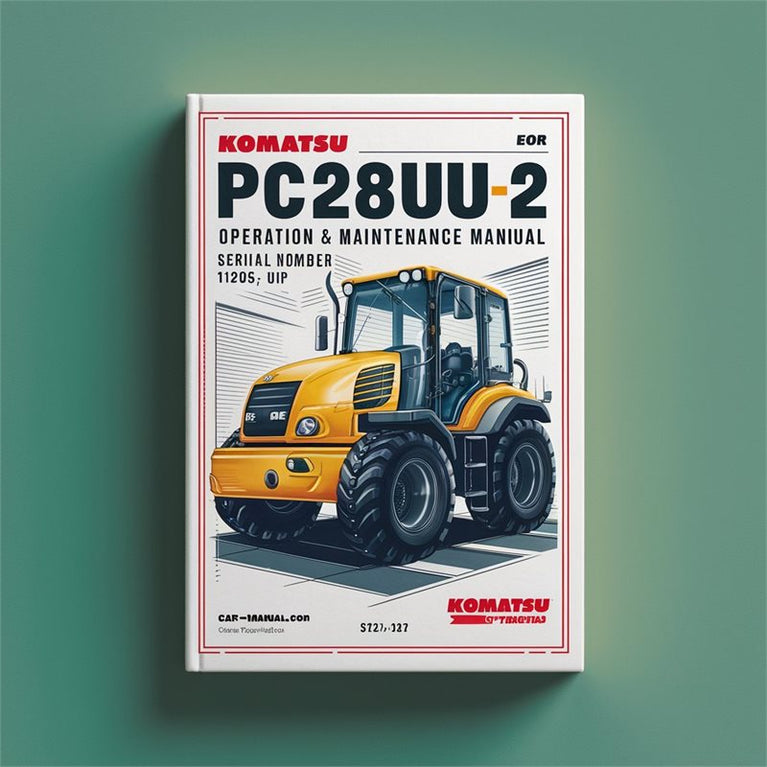 Komatsu PC28UU-2 Hydraulic Excavator Operation & Maintenance Manual (Serial Number: 11295 and up) PDF