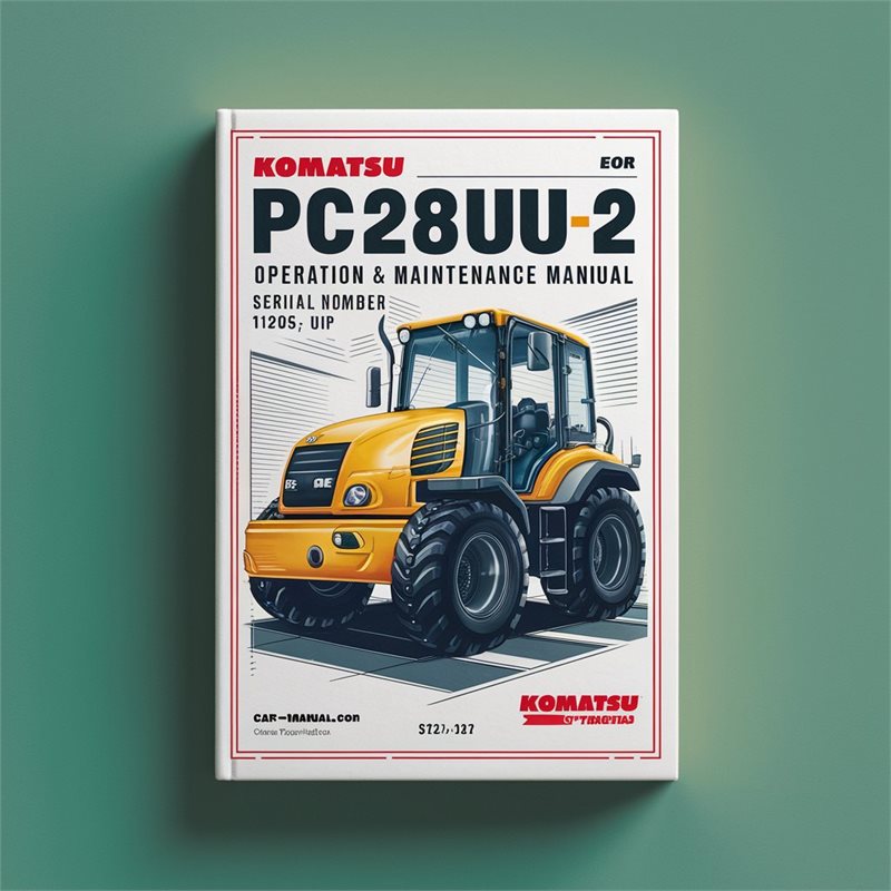 Komatsu PC28UU-2 Hydraulic Excavator Operation & Maintenance Manual (Serial Number: 11295 and up) PDF