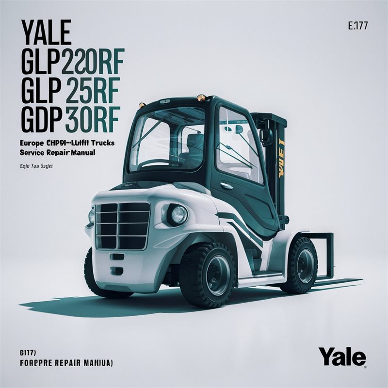 Yale GLP20RF GLP25RF GLP30RF GDP20RF GDP25RF GDP30RF GLP20TF GLP25TF GLP30TF GDP20TF GDP25TF GDP30TF Europe E177 Service Repair Workshop Manual PDF